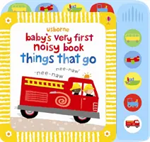 Pierwsza głośna książka dla niemowląt Rzeczy, które idą - Baby's Very First Noisy Book Things That Go