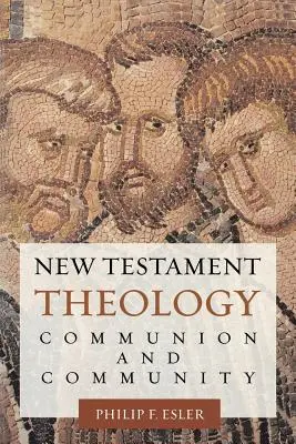 Teologia Nowego Testamentu: Komunia i wspólnota - New Testament Theology: Communion and Community
