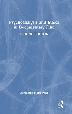 Psychoanaliza i etyka w filmie dokumentalnym - Psychoanalysis and Ethics in Documentary Film