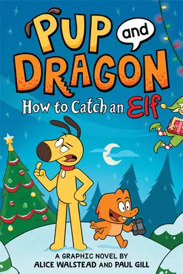 Szczenię i smok: Jak złapać elfa - Pup and Dragon: How to Catch an Elf