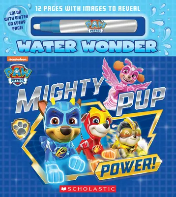 Potężna moc szczeniąt (książka z wodnymi cudami Paw Patrol) - Mighty Pup Power (a Paw Patrol Water Wonder Storybook)