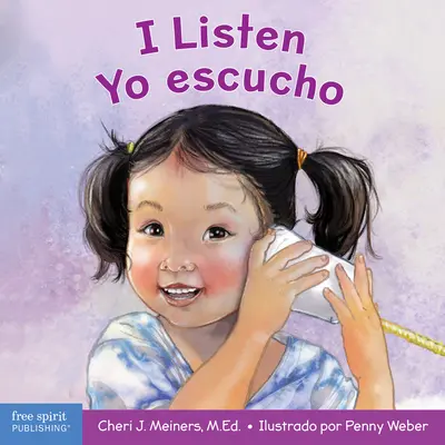 Słucham / Yo Escucho: Książka o słuchaniu, rozumieniu i nawiązywaniu kontaktów / Un Libro Sobre Cmo Escuchar, Comprender Y Conectarse Con Los De - I Listen / Yo Escucho: A Book about Hearing, Understanding, and Connecting / Un Libro Sobre Cmo Escuchar, Comprender Y Conectarse Con Los De