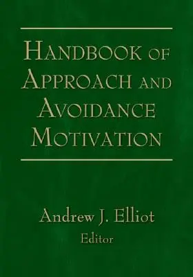 Podręcznik motywacji podejścia i unikania - Handbook of Approach and Avoidance Motivation