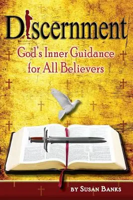 Rozeznanie - wewnętrzne przewodnictwo Boga dla wszystkich wierzących - Discernment - God's Inner Guidance to All Believers