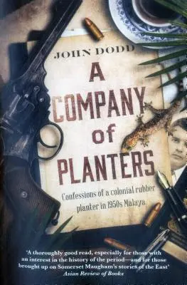 Kompania plantatorów: Wyznania kolonialnego plantatora kauczuku na Malajach w latach 50. ubiegłego wieku - A Company of Planters: Confessions of a Colonial Rubber Planter in 1950s Malaya