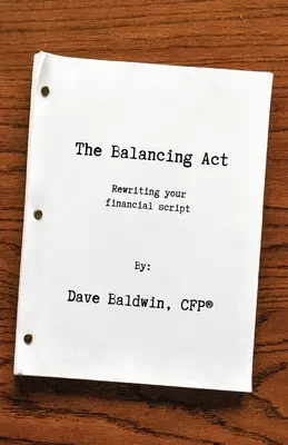 The Balancing Act: Przepisywanie scenariusza finansowego - The Balancing Act: Rewriting your financial script