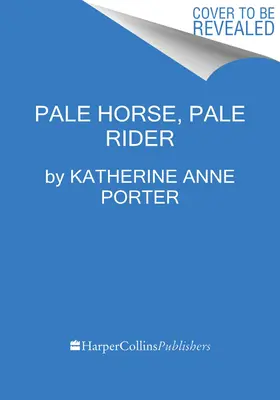 Blady koń, blady jeździec: Trzy krótkie powieści - Pale Horse, Pale Rider: Three Short Novels