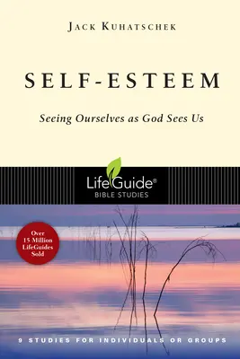 Poczucie własnej wartości: Widzieć siebie tak, jak widzi nas Bóg - Self-Esteem: Seeing Ourselves as God Sees Us