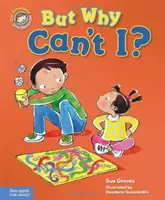 Dlaczego nie mogę? Książka o zasadach - But Why Can't I?: A Book about Rules