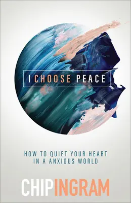 Wybieram pokój: Jak wyciszyć serce w niespokojnym świecie - I Choose Peace: How to Quiet Your Heart in an Anxious World