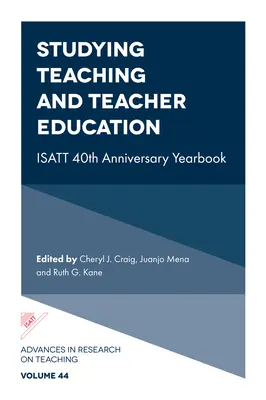 Studia nad nauczaniem i kształceniem nauczycieli: Isatt 40th Anniversary Yearbook - Studying Teaching and Teacher Education: Isatt 40th Anniversary Yearbook