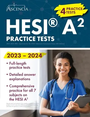 HESI A2 Practice Questions 2023-2024: 900+ praktycznych pytań testowych do egzaminu HESI Admission Assessment [4. edycja] - HESI A2 Practice Questions 2023-2024: 900+ Practice Test Questions for the HESI Admission Assessment Exam [4th Edition]