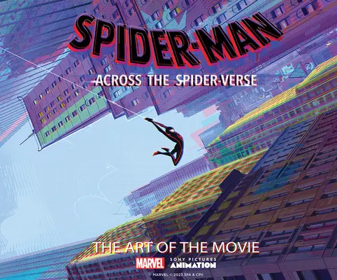 Spider-Man: Across the Spider-Verse: Sztuka filmu - Spider-Man: Across the Spider-Verse: The Art of the Movie