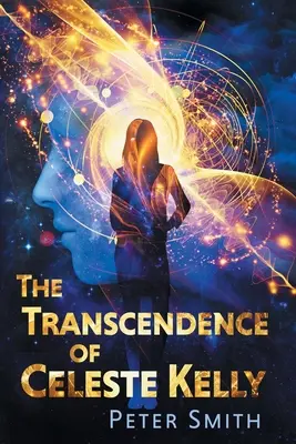 Transcendencja Celeste Kelly - The Transcendence of Celeste Kelly