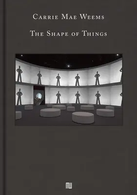 Carrie Mae Weems: Kształt rzeczy - Carrie Mae Weems: The Shape of Things