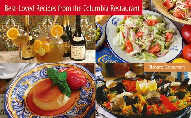 Najpopularniejsze przepisy z restauracji Columbia - Best-Loved Recipes from the Columbia Restaurant