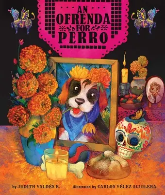 Ofrenda dla Perro - An Ofrenda for Perro