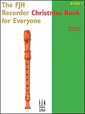 The Fjh Recorder Christmas Book for Everyone Book 1