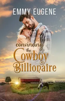 Przekonywanie kowboja-miliardera - Convincing the Cowboy Billionaire