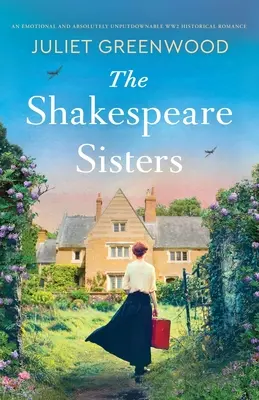 Siostry Szekspira: Emocjonujący i absolutnie nie do odrzucenia romans historyczny z czasów II wojny światowej - The Shakespeare Sisters: An emotional and absolutely unputdownable WW2 historical romance