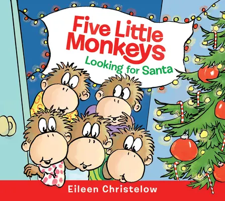 Pięć małych małpek szukających Świętego Mikołaja - książka planszowa - Five Little Monkeys Looking for Santa Board Book