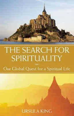 Poszukiwanie duchowości: Nasze globalne poszukiwanie życia duchowego - The Search for Spirituality: Our Global Quest for a Spiritual Life