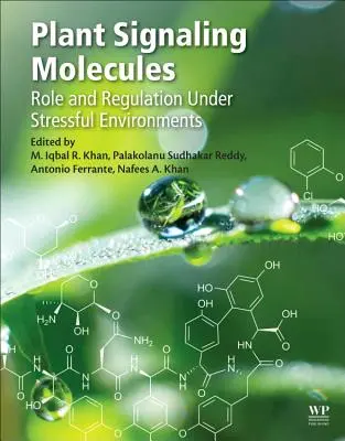 Roślinne cząsteczki sygnałowe: Rola i regulacja w stresujących środowiskach - Plant Signaling Molecules: Role and Regulation Under Stressful Environments