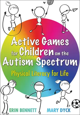 Aktywne gry dla dzieci ze spektrum autyzmu: Physical Literacy for Life - Active Games for Children on the Autism Spectrum: Physical Literacy for Life