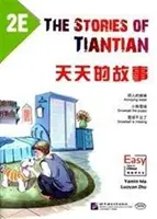 Opowieści z Tiantian 2E: lektura towarzysząca do Łatwych kroków do chińskiego - Stories of Tiantian 2E: Companion readers of Easy Steps to Chinese