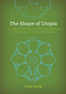 Kształt utopii: Architektura radykalnych reform w dziewiętnastowiecznej Ameryce - The Shape of Utopia: The Architecture of Radical Reform in Nineteenth-Century America