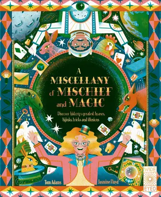 A Miscellany of Mischief and Magic: Odkryj najlepsze oszustwa, sztuczki, triki i iluzje w historii - A Miscellany of Mischief and Magic: Discover History's Best Hoaxes, Hijinks, Tricks, and Illusions