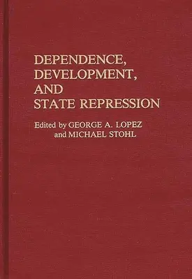 Zależność, rozwój i represje państwowe - Dependence, Development, and State Repression