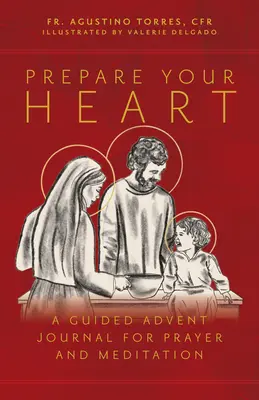 Przygotuj swoje serce: Adwentowy dziennik modlitwy i medytacji z przewodnikiem - Prepare Your Heart: A Guided Advent Journal for Prayer and Meditation