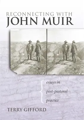 Reconnecting with John Muir: Eseje z praktyki postduszpasterskiej - Reconnecting with John Muir: Essays in Post-Pastoral Practice