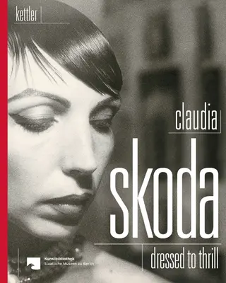 Claudia Skoda: Dressed to Thrill