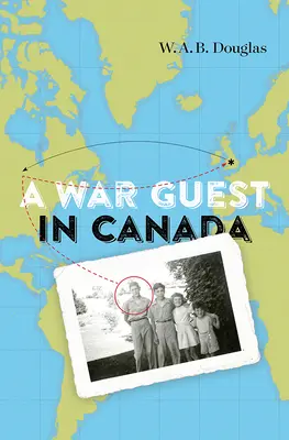 Wojenny gość w Kanadzie - A War Guest in Canada