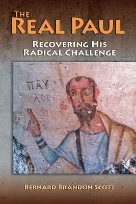 Prawdziwy Paweł: Odzyskanie jego radykalnego wyzwania - The Real Paul: Recovering His Radical Challenge