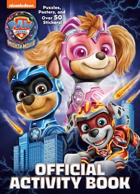 Paw Patrol: The Mighty Movie: Oficjalny zeszyt ćwiczeń - Paw Patrol: The Mighty Movie: Official Activity Book