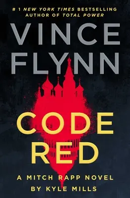 Code Red: Powieść o Mitchu Rappie autorstwa Kyle'a Millsa - Code Red: A Mitch Rapp Novel by Kyle Mills