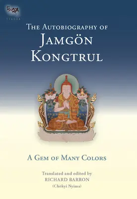 Autobiografia Jamgona Kongtrula: Klejnot wielu kolorów (Barron (Chokyi Nyima) Richard) - The Autobiography of Jamgon Kongtrul: A Gem of Many Colors (Barron (Chokyi Nyima) Richard)