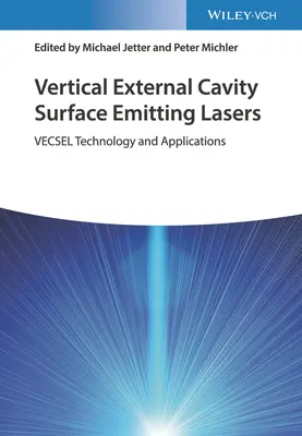 Pionowe lasery emitujące powierzchnię z zewnętrzną wnęką: Technologia i zastosowania Vecsel - Vertical External Cavity Surface Emitting Lasers: Vecsel Technology and Applications