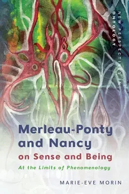 Merleau-Ponty i Nancy o sensie i byciu: Na granicach fenomenologii - Merleau-Ponty and Nancy on Sense and Being: At the Limits of Phenomenology