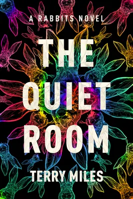 The Quiet Room: Powieść o królikach - The Quiet Room: A Rabbits Novel