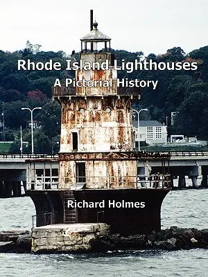 Latarnie morskie Rhode Island: Historia obrazkowa - Rhode Island Lighthouses: A Pictorial History