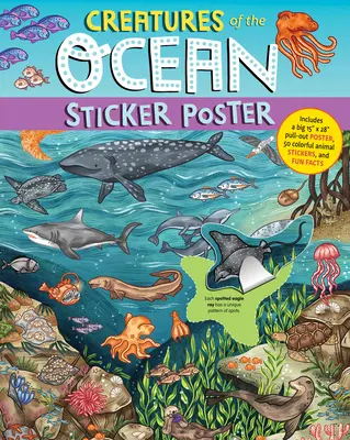 Naklejki ze zwierzętami oceanu: Zawiera duży wysuwany plakat o wymiarach 15 x 28, 50 kolorowych naklejek ze zwierzętami i zabawne fakty - Creatures of the Ocean Sticker Poster: Includes a Big 15 X 28 Pull-Out Poster, 50 Colorful Animal Stickers, and Fun Facts