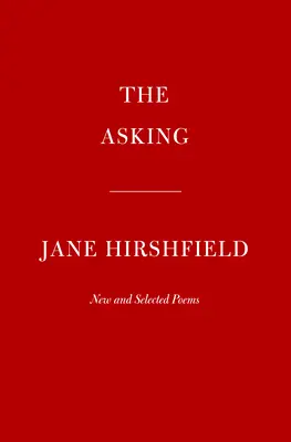 The Asking: Nowe i wybrane wiersze - The Asking: New and Selected Poems