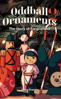 Szalone ozdoby: Historia przebaczenia - Oddball Ornaments: The Story of Forgiveness