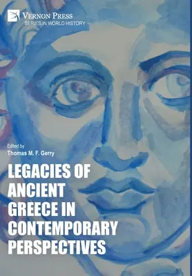 Dziedzictwo starożytnej Grecji we współczesnej perspektywie - Legacies of Ancient Greece in Contemporary Perspectives