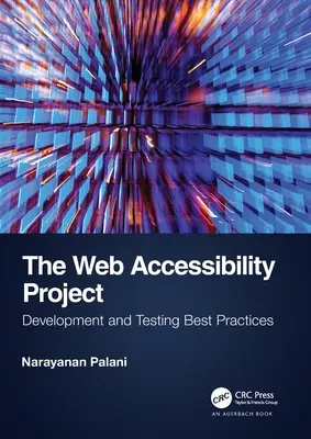 Projekt dostępności stron internetowych: Najlepsze praktyki rozwoju i testowania - The Web Accessibility Project: Development and Testing Best Practices