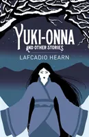 Yuki-Onna i inne opowiadania - Yuki-Onna and Other Stories